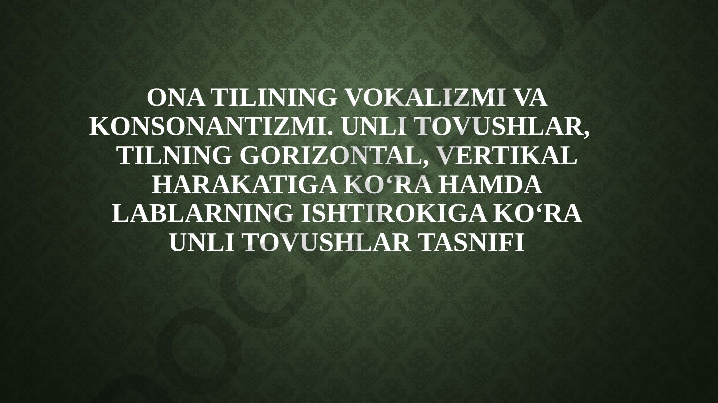 Ona tilining vokalizmi va konsonantizmi