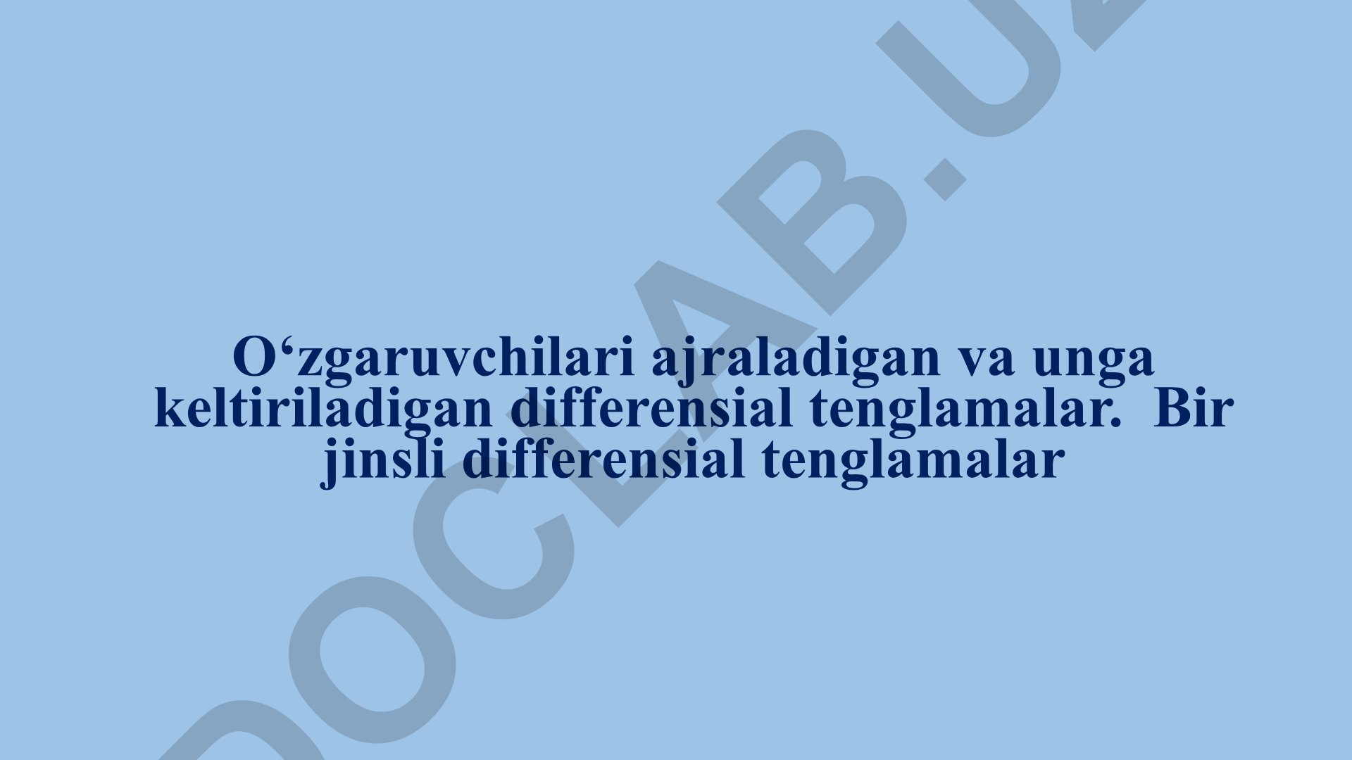 O'zgaruvchilari ajraladigan va bir jinsli differensial tenglamalar