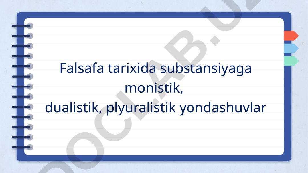 Falsafa tarixida substansiyaga monistik, dualistik, plyuralistik yondashuvlar