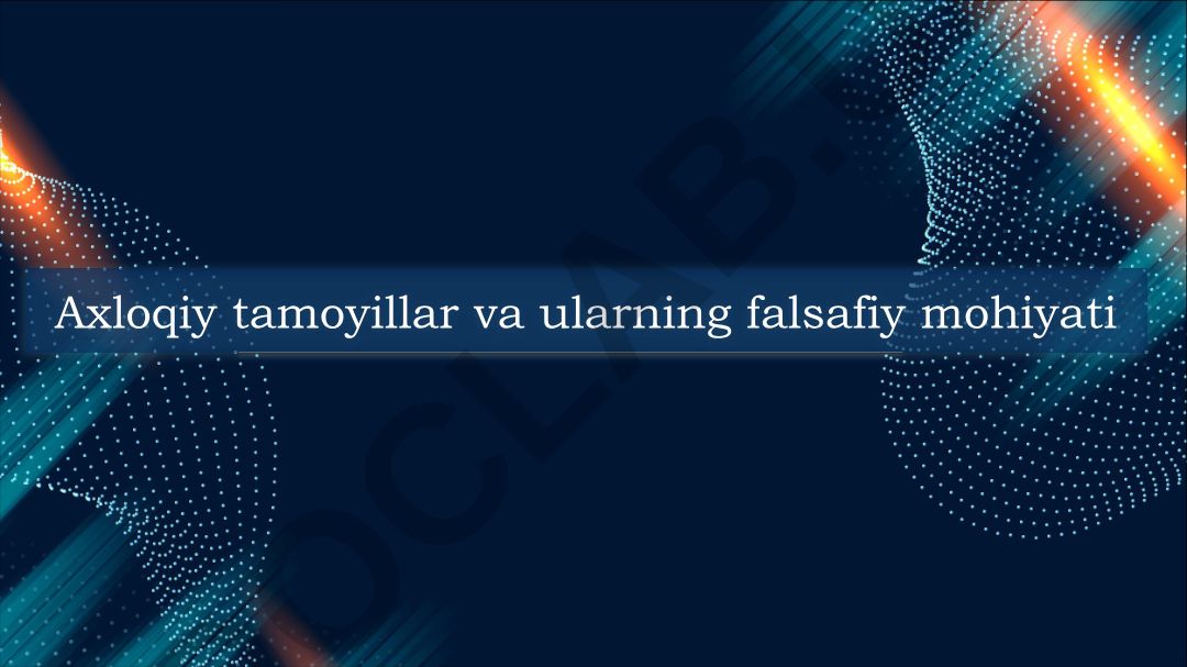 Axloqiy tamoyillar va ularning falsafiy mohiyati