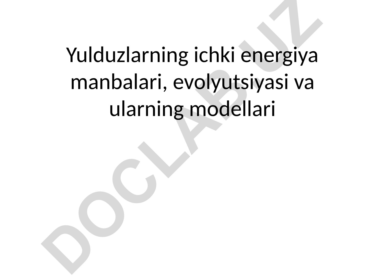 Yulduzlarning ichki energiya manbalari, evolyutsiyasi va modellari