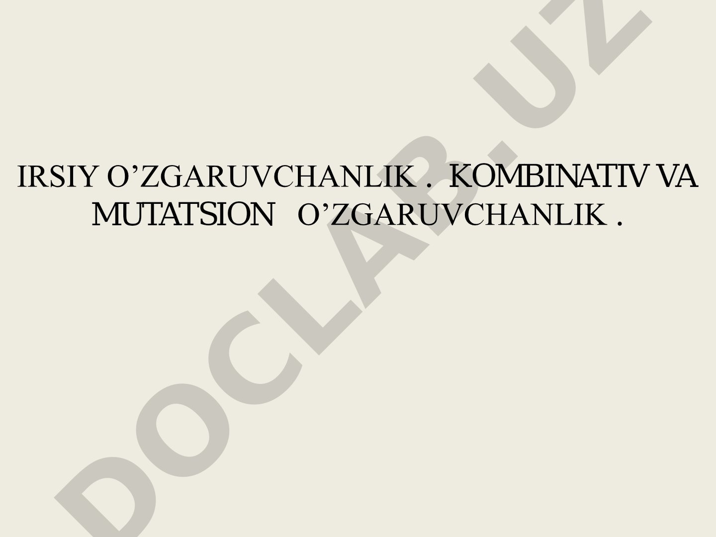 Irsiy o'zgaruvchanlik, kombinativ va mutatsion o'zgaruvchanlik