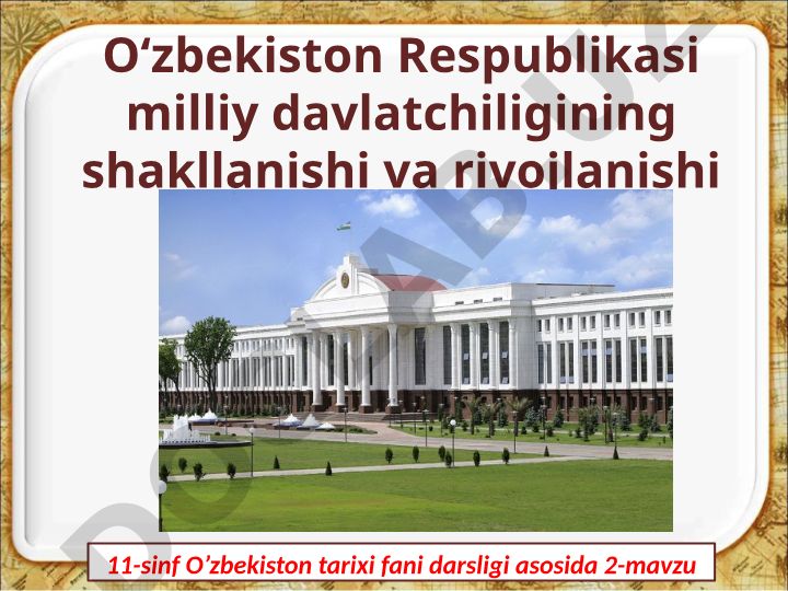 O‘zbekiston Respublikasi milliy davlatchiligining shakllanishi va rivojlanishi