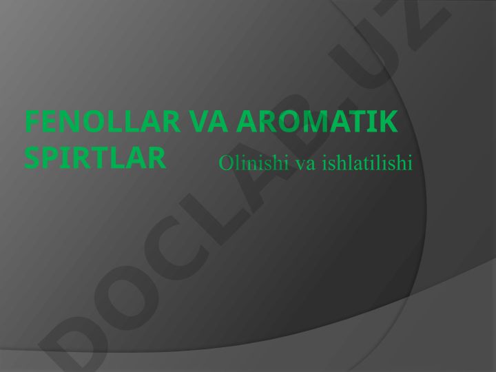 Fenollar va aromatik spirtlarning olinishi va ishlatilishi