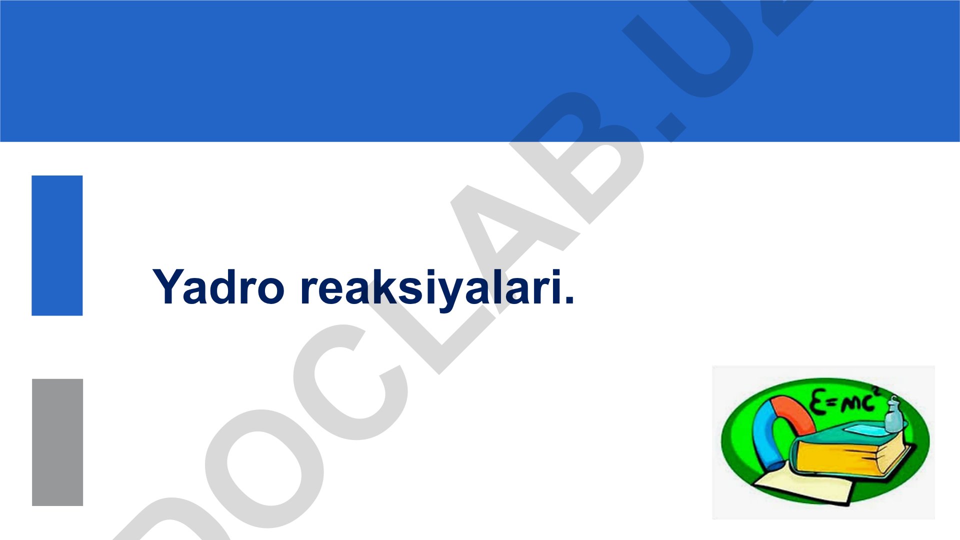 Yadro reaksiyalari: turlari, xususiyatlari va saqlanish qonunlari
