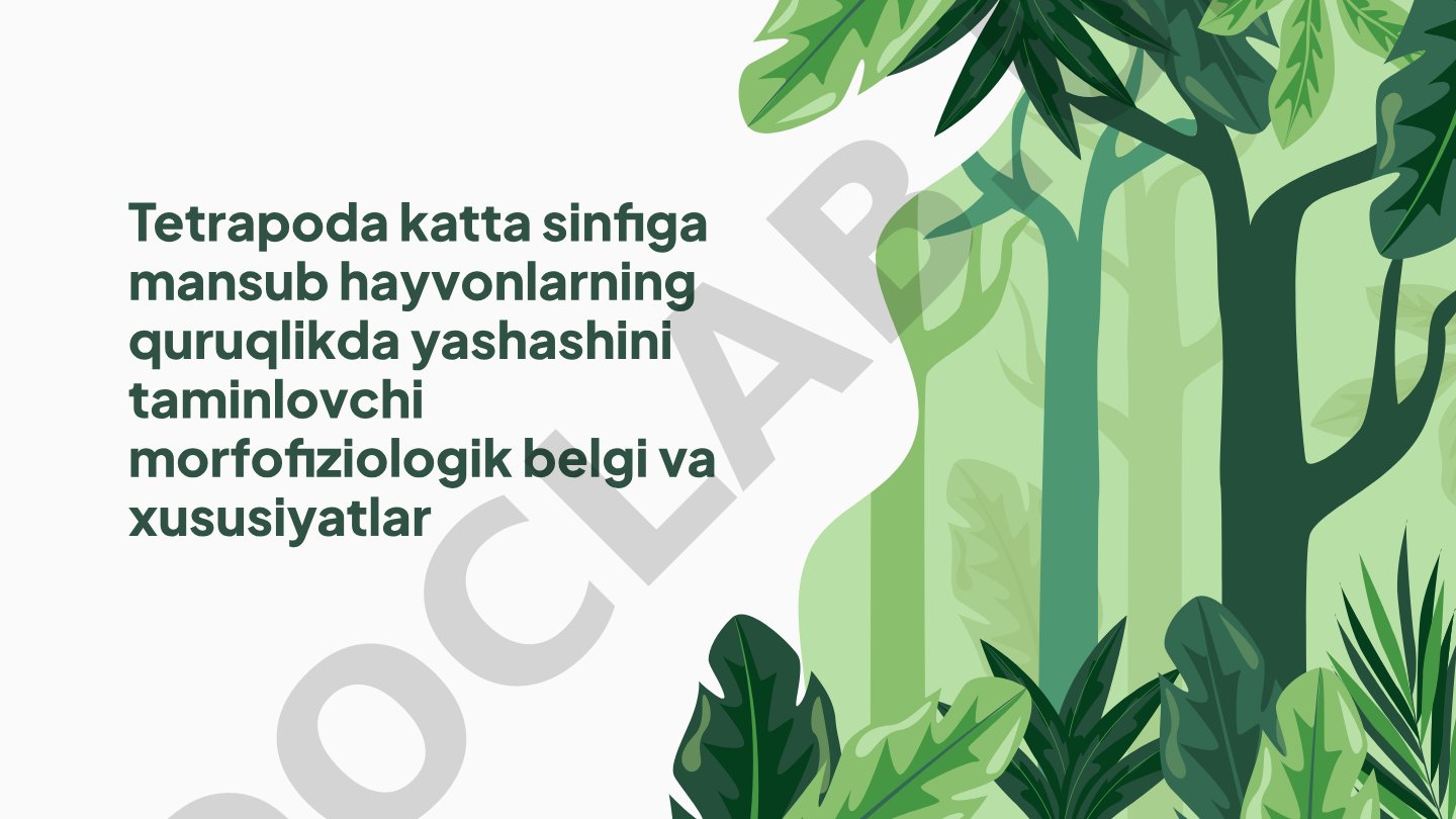 Tetrapoda katta sinfiga mansub hayvonlarning quruqlikda yashashini taminlovchi morfofiziologik belgi va xususiyatlar
