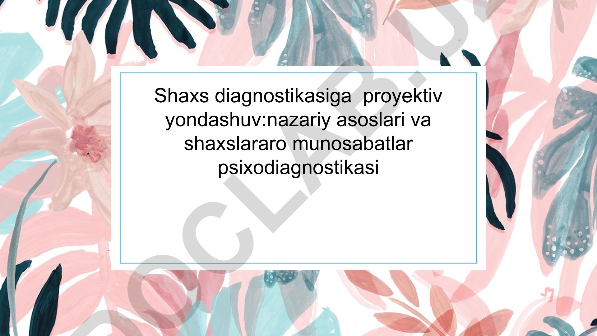 Shaxs diagnostikasiga proyektiv yondashuv: nazariy asoslari va shaxslararo munosabatlar psixodiagnostikasi