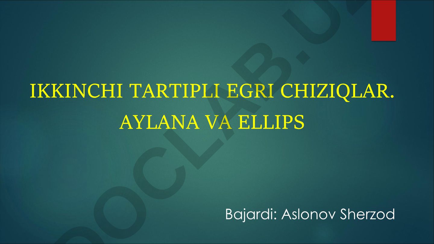 Ikkinchi tartibli egri chiziqlar: aylana va ellips