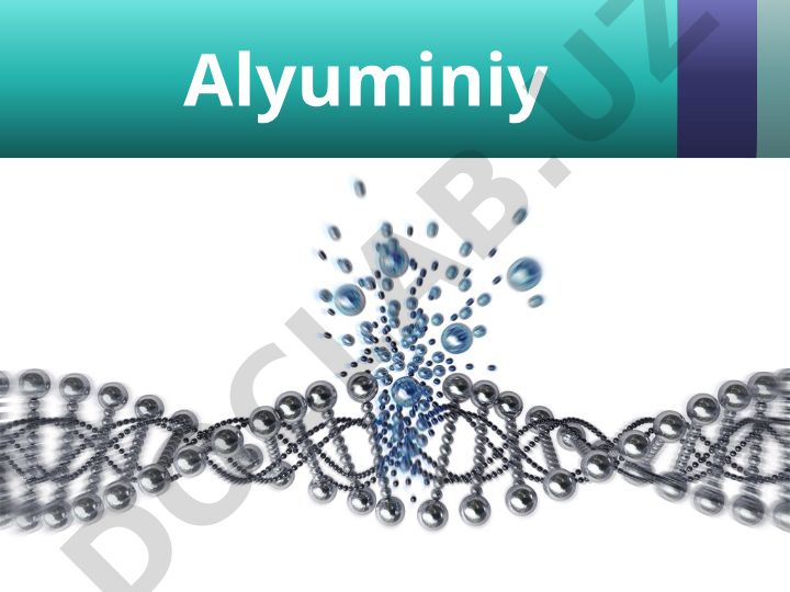 Alyuminiyning atom tuzilishi, xossalari va tabiatda tarqalishi