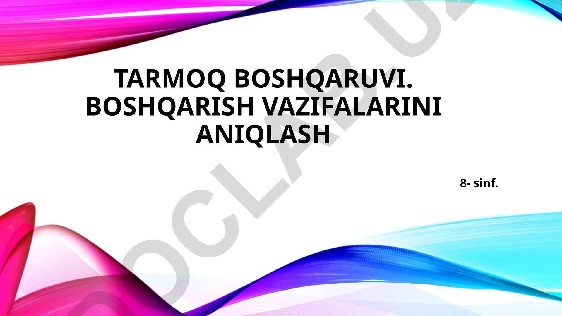Tarmoq boshqaruvi va boshqarish vazifalari