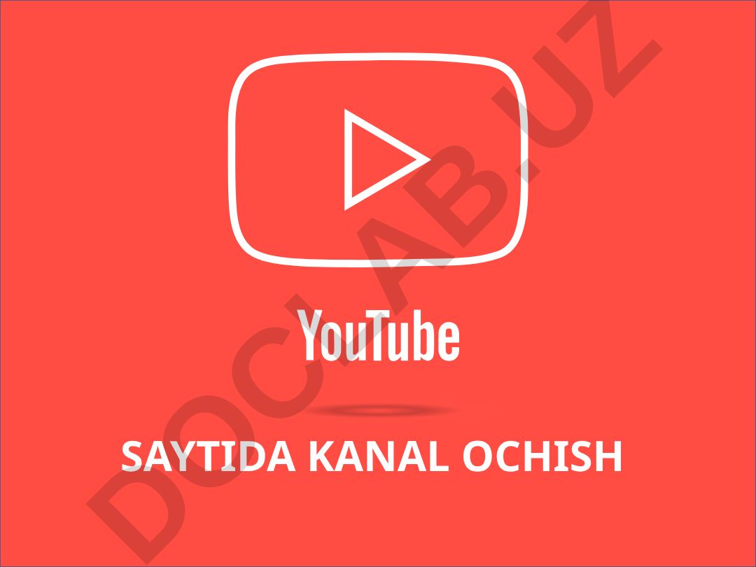 YouTube saytida kanal ochish va sozlash