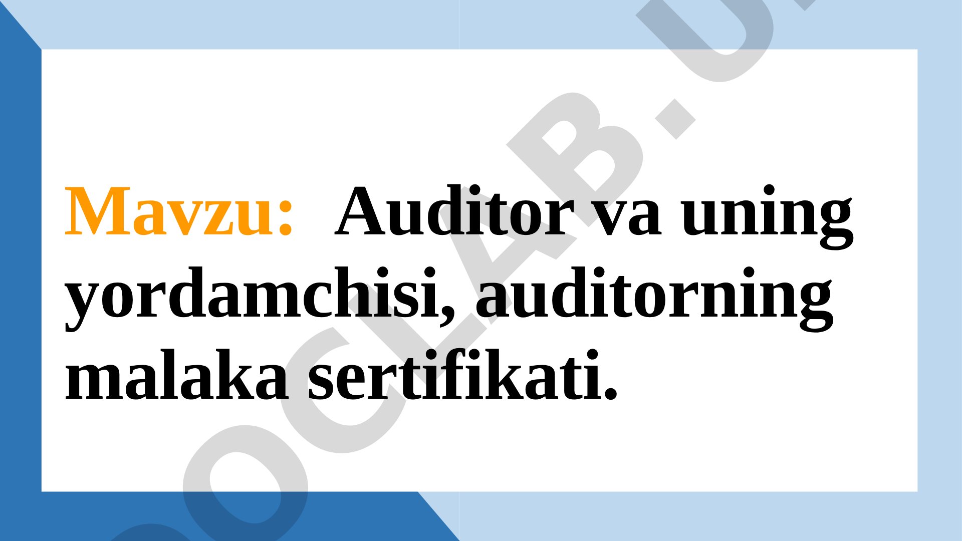 Auditor va uning yordamchisi, auditorning malaka sertifikati