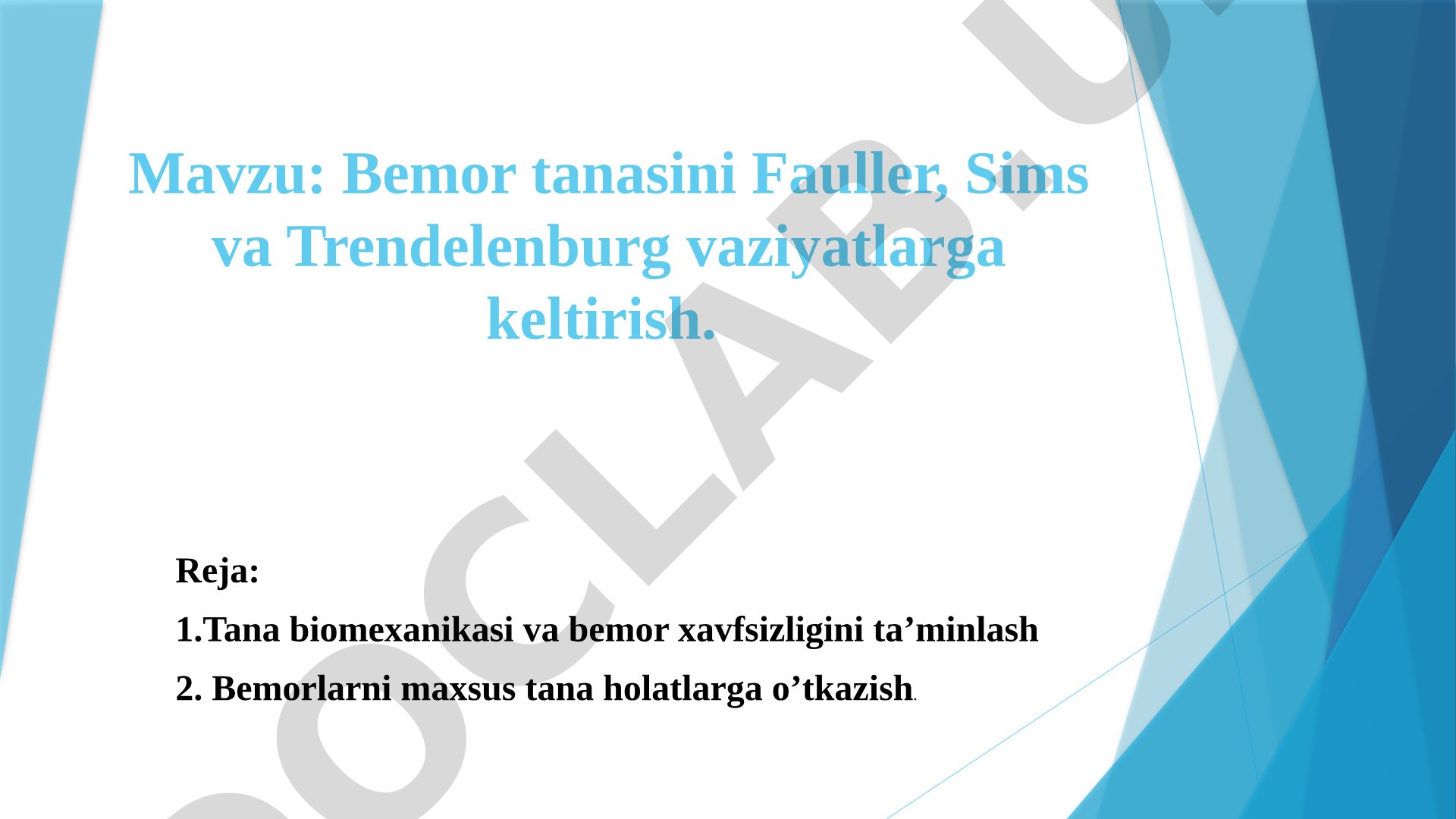 Bemor tanasini Fauller, Sims va Trendelenburg vaziyatlarga keltirish