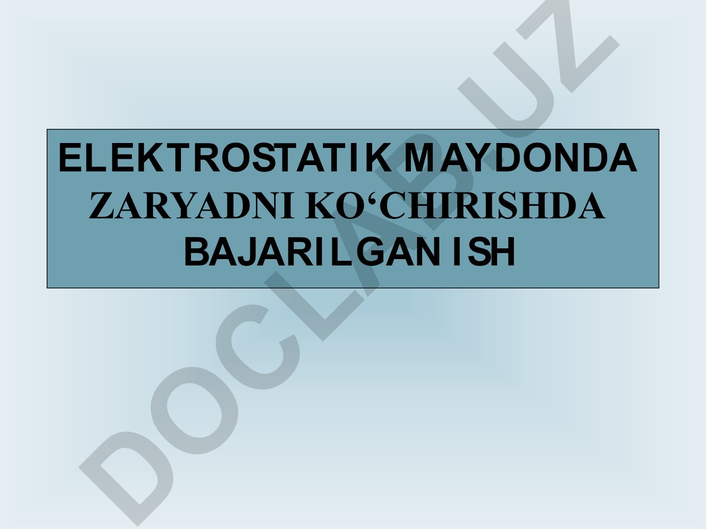 Elektrostatik maydonda zaryadni ko'chirishda bajarilgan ish