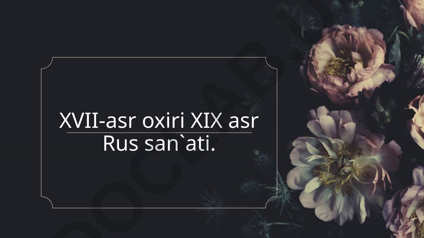 XVII asr oxiri XIX asr Rus san`ati