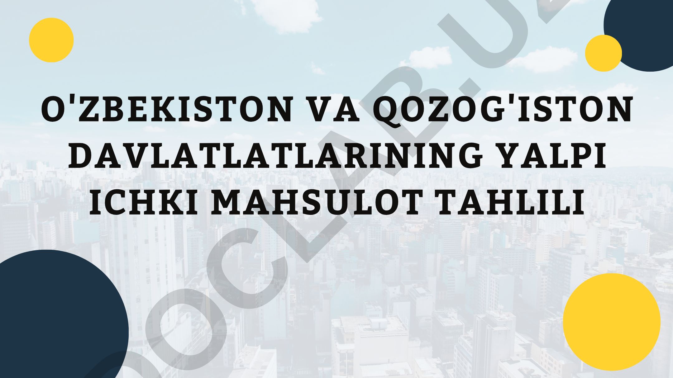 O'zbekiston va Qozog'iston davlatlarining yalpi ichki mahsulot tahlili