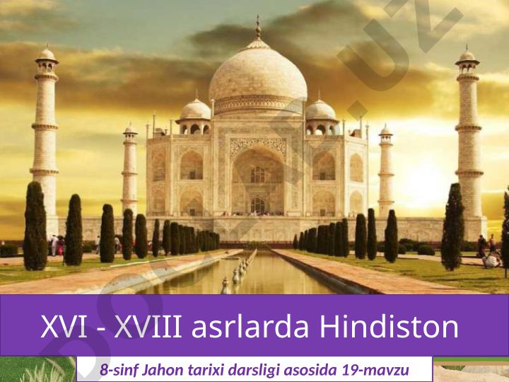 XVI - XVIII asrlarda Hindistonda Boburiylar imperiyasining tashkil topishi
