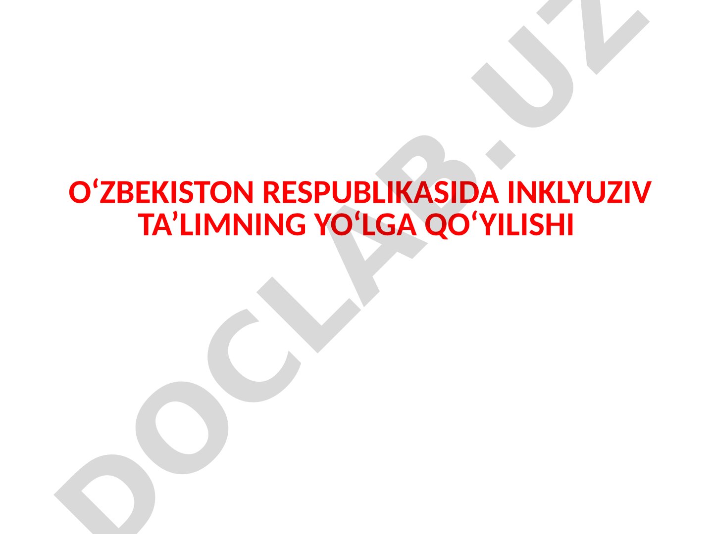 O‘zbekiston Respublikasida inklyuziv ta’limning yo‘lga qo‘yilishi
