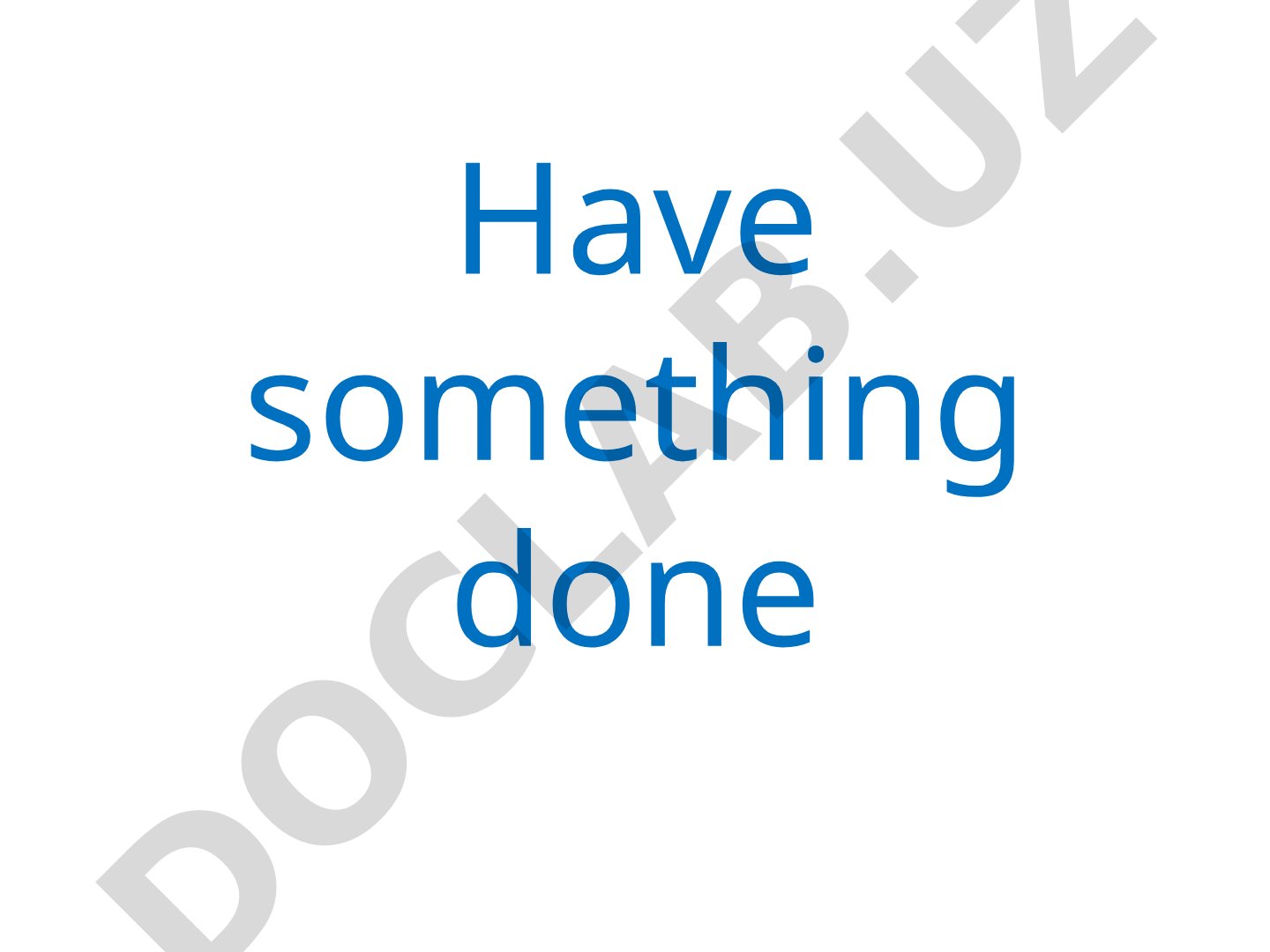 Have something done konstruksiyasi