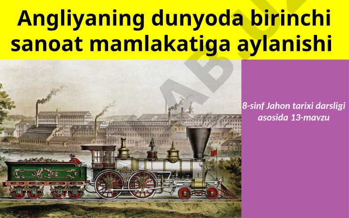 Angliyaning dunyoda birinchi sanoat mamlakatiga aylanishi