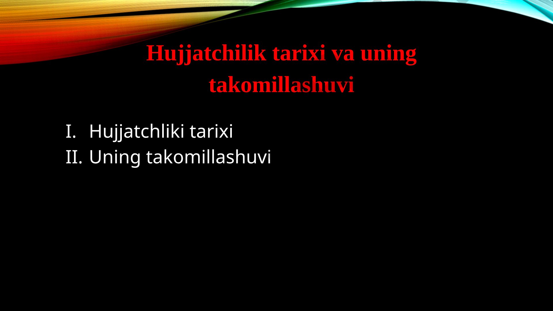 Hujjatchilik tarixi va uning takomillashuvi