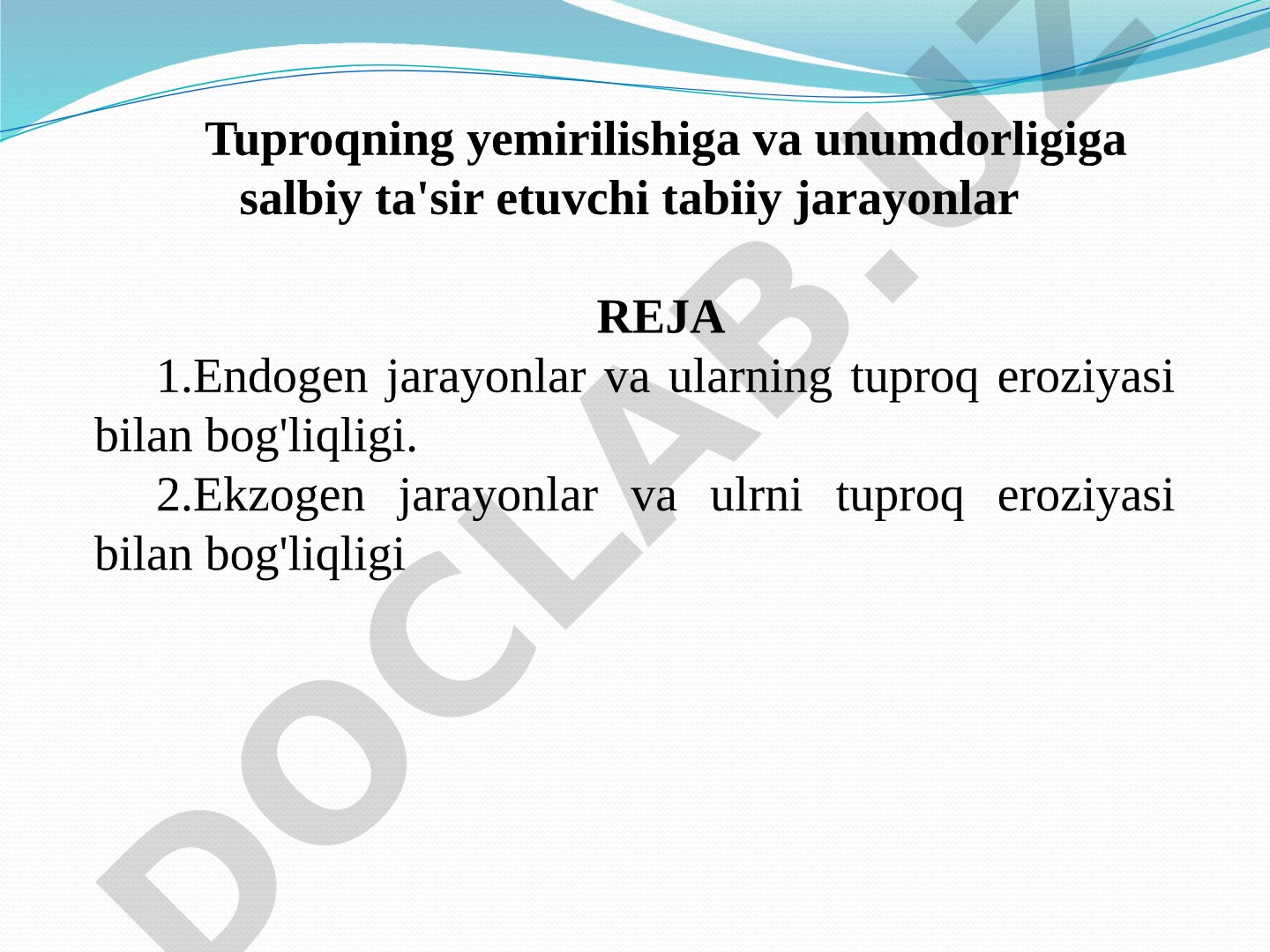 Tuproqning yemirilishiga va unumdorligiga salbiy ta'sir etuvchi tabiiy jarayonlar