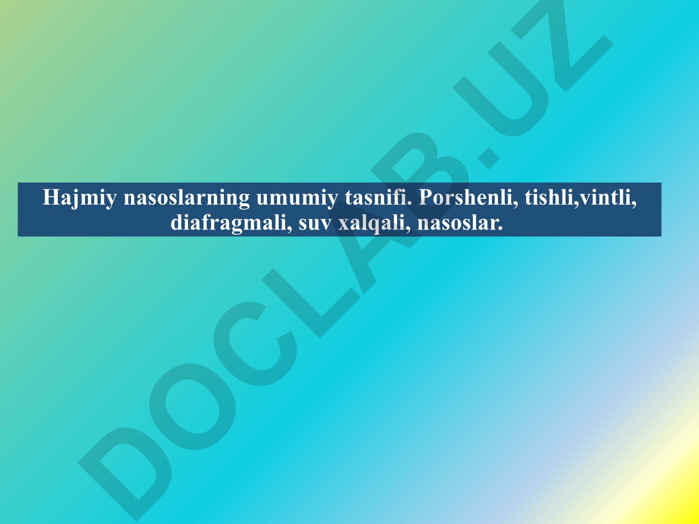 Hajmiy nasoslarning umumiy tasnifi va turlari