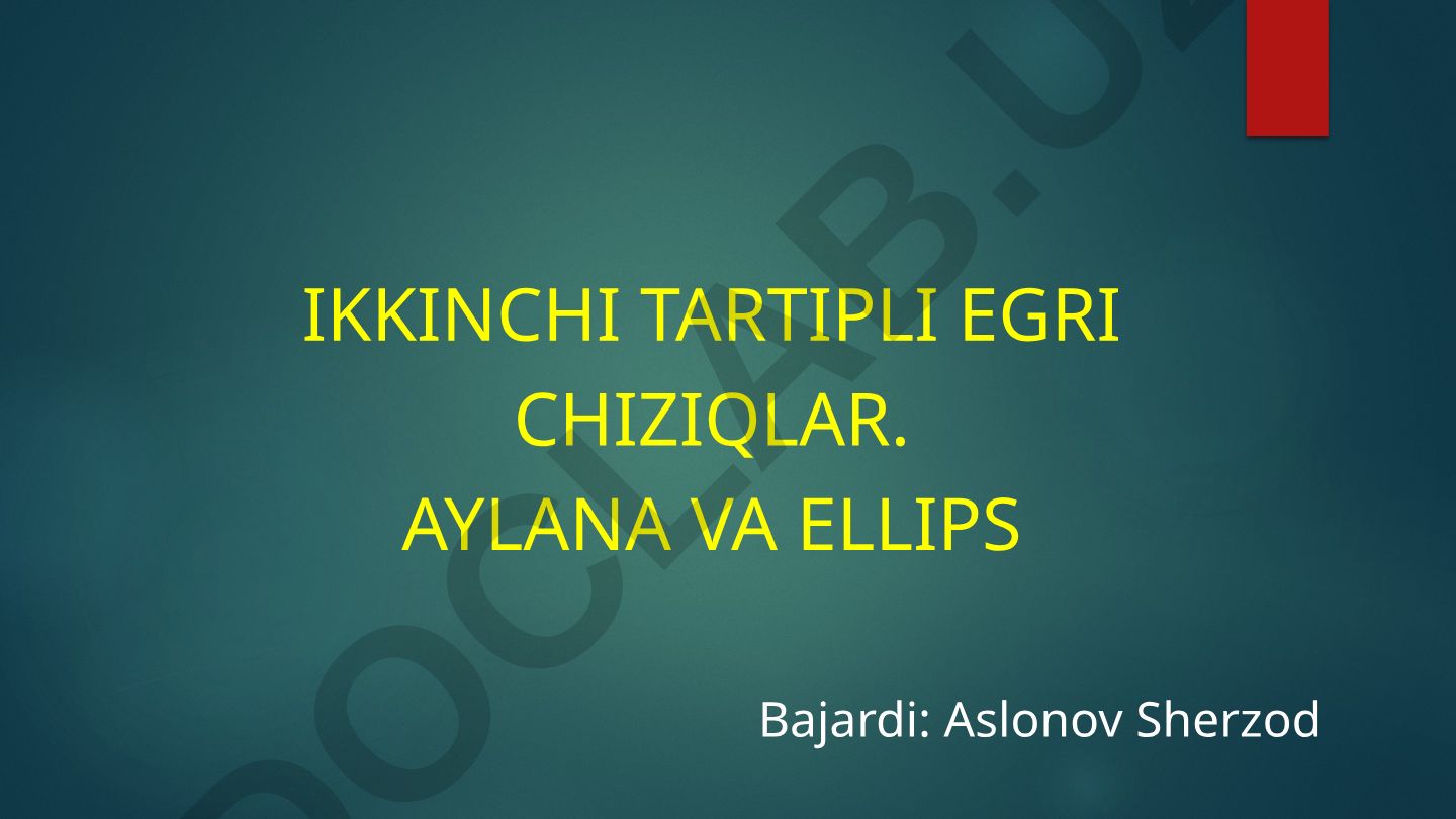 Ikkinchi tartibli egri chiziqlar: aylana va ellips