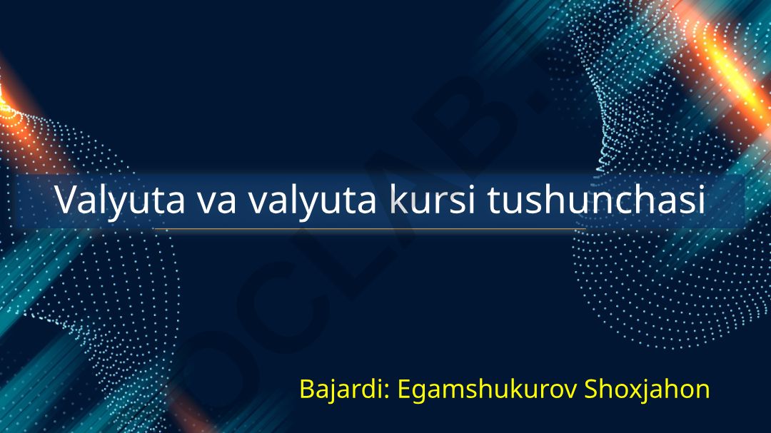 Valyuta va valyuta kursi tushunchasi