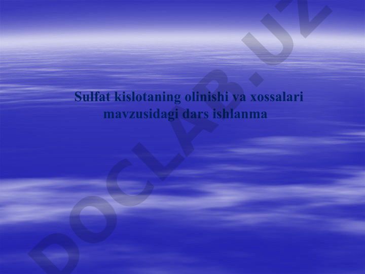 Sulfat kislotaning olinishi va xossalari