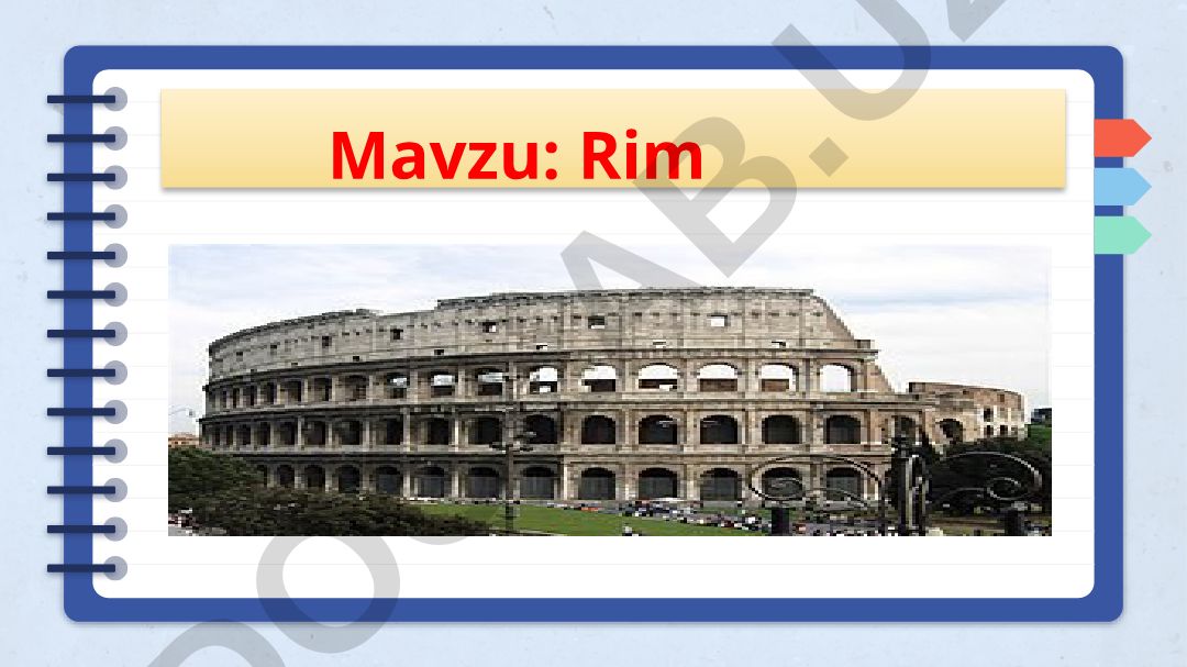 Rim Reja: 1 Qadimgi Rim tarixi. 2 Rim imperiyasida ta`lim - tarbiya sohasi. 3 Imperiyaning din va mifologiyasi. 4 Adabiyot va san`ati