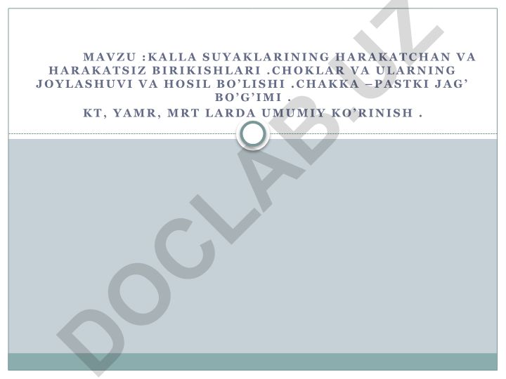 Kalla suyaklarining harakatchan va harakatsiz birikishlari, choklar va ularning joylashuvi