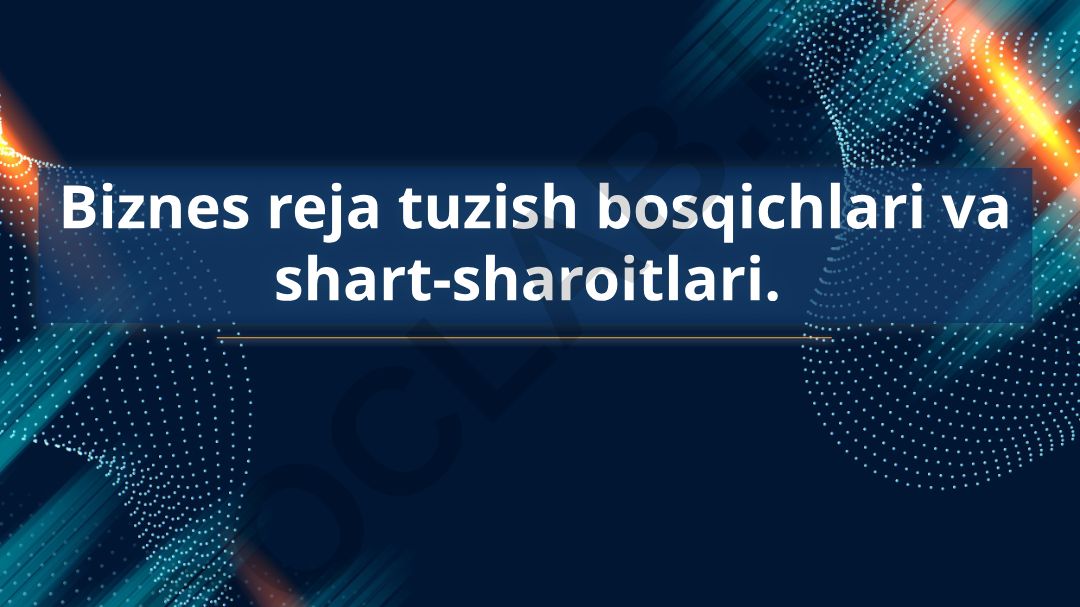 Biznes reja tuzish bosqichlari va shart-sharoitlari