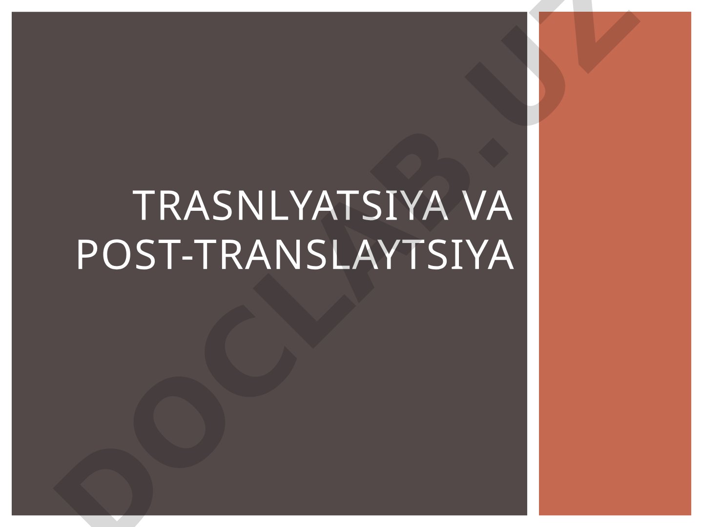 Translyatsiya va post-translyatsion modifikatsiya jarayonlari