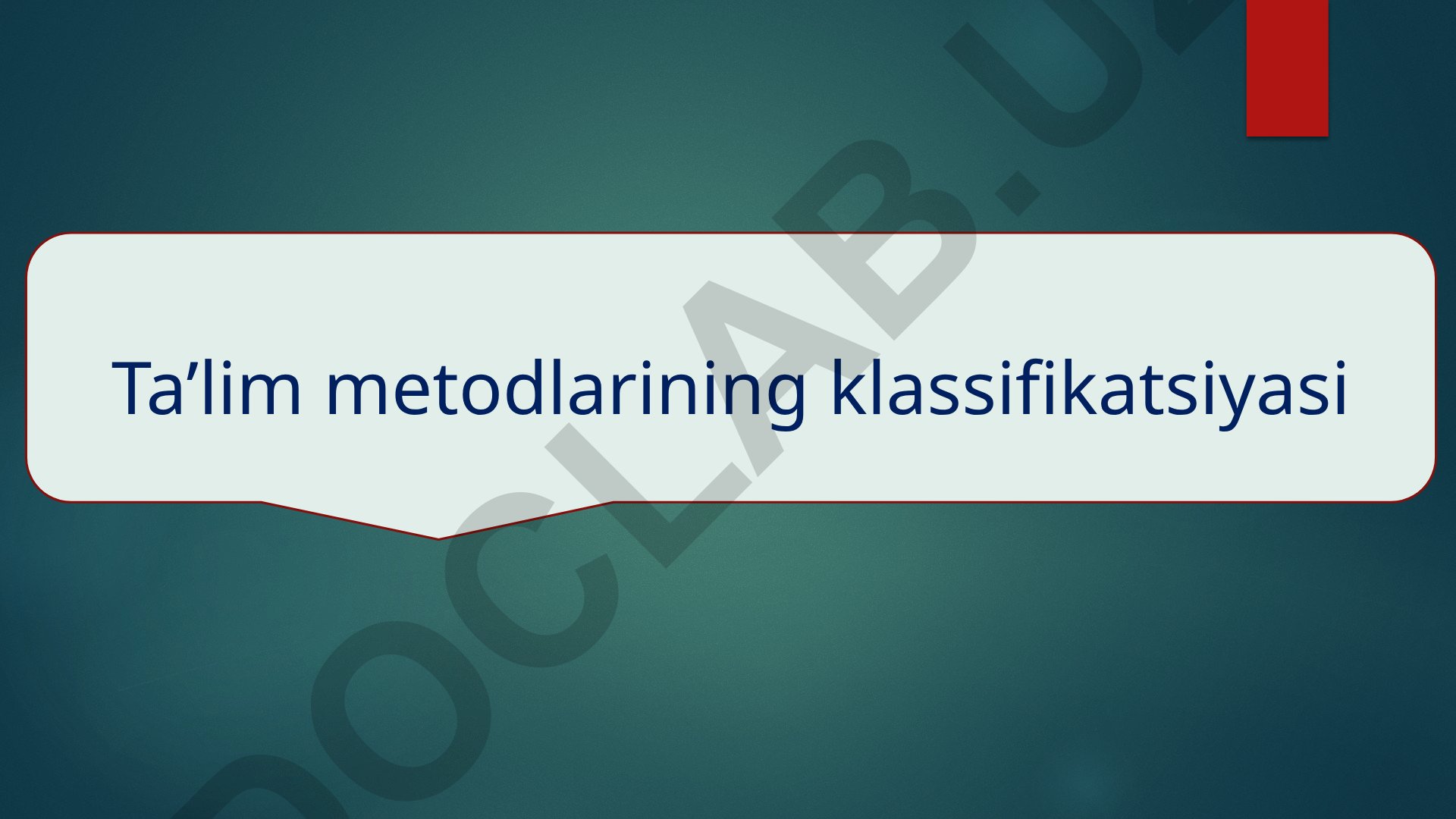 Ta’lim metodlarining klassifikatsiyasi
