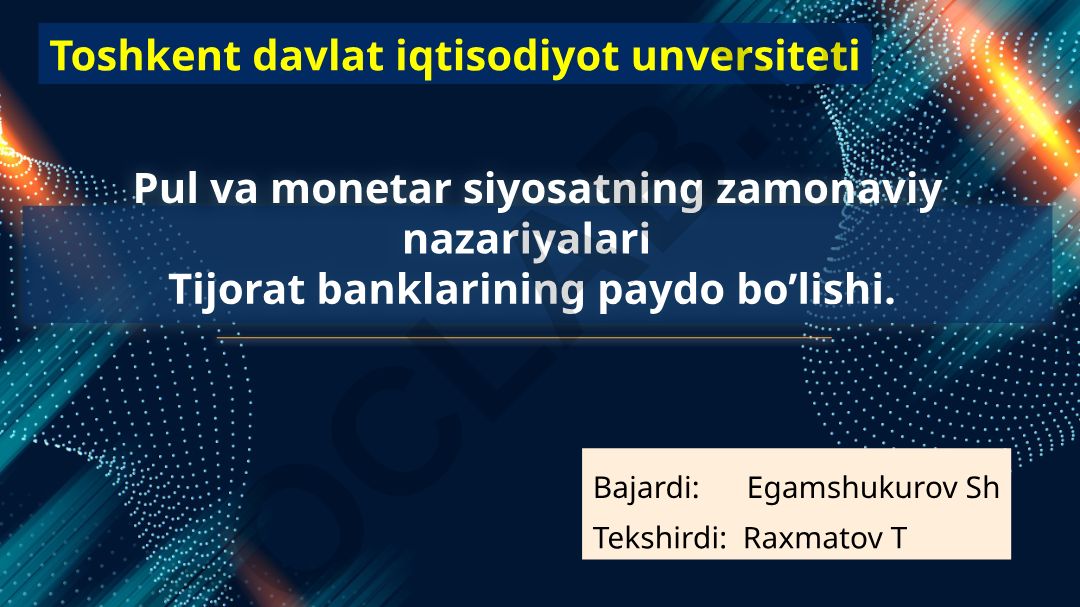 Pul va monetar siyosatning zamonaviy nazariyalari Tijorat banklarining paydo bo’lishi
