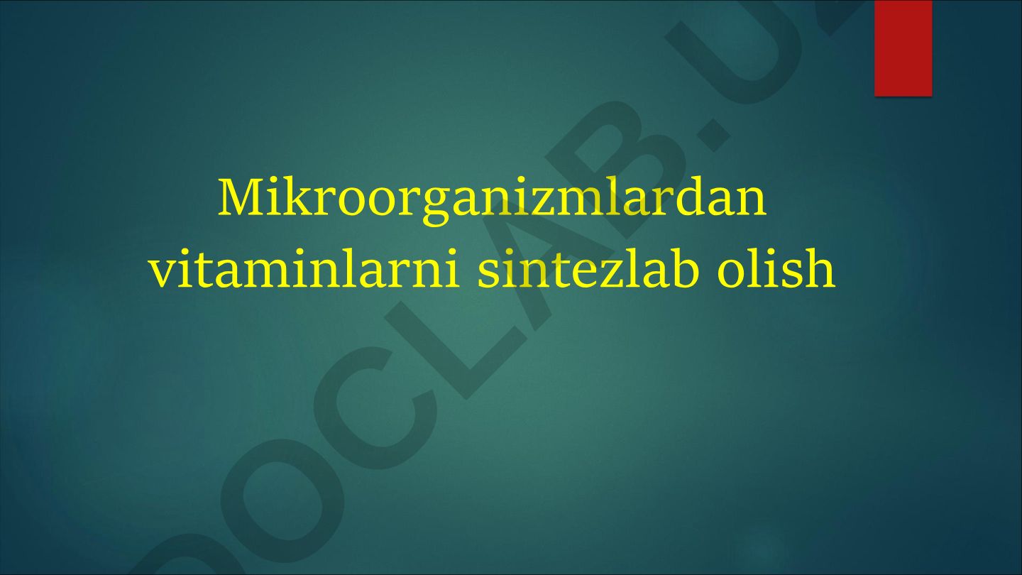Mikroorganizmlardan vitaminlarni sintezlab olish
