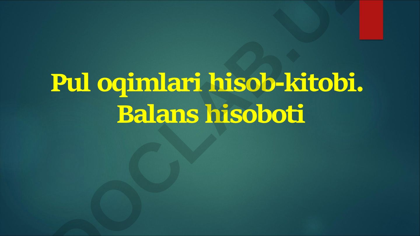Pul oqimlari hisob-kitobi va balans hisoboti