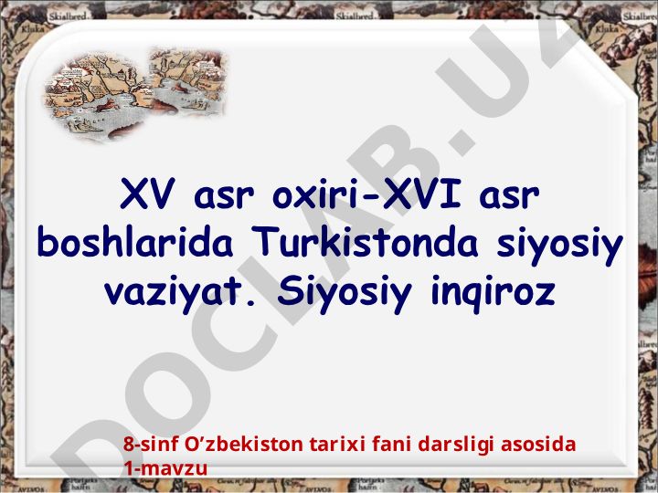 XV asr oxiri-XVI asr boshlarida Turkistonda siyosiy vaziyat
