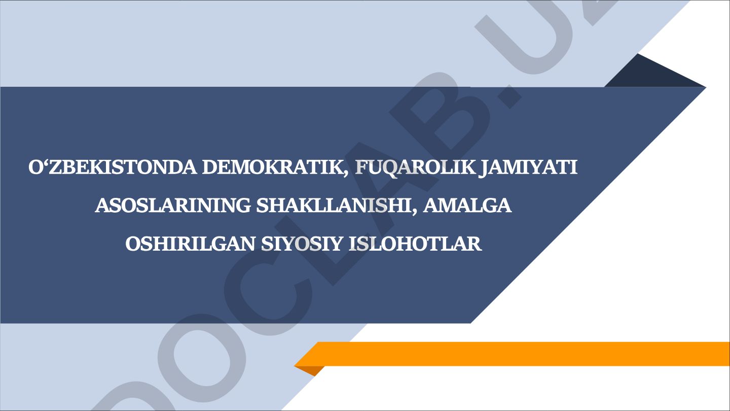 O‘zbekistonda demokratik, fuqarolik jamiyati asoslarining shakllanishi va siyosiy islohotlar