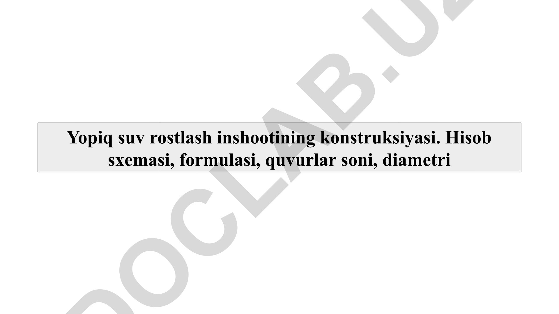 Yopiq suv rostlash inshootining konstruksiyasi va hisoblash sxemasi