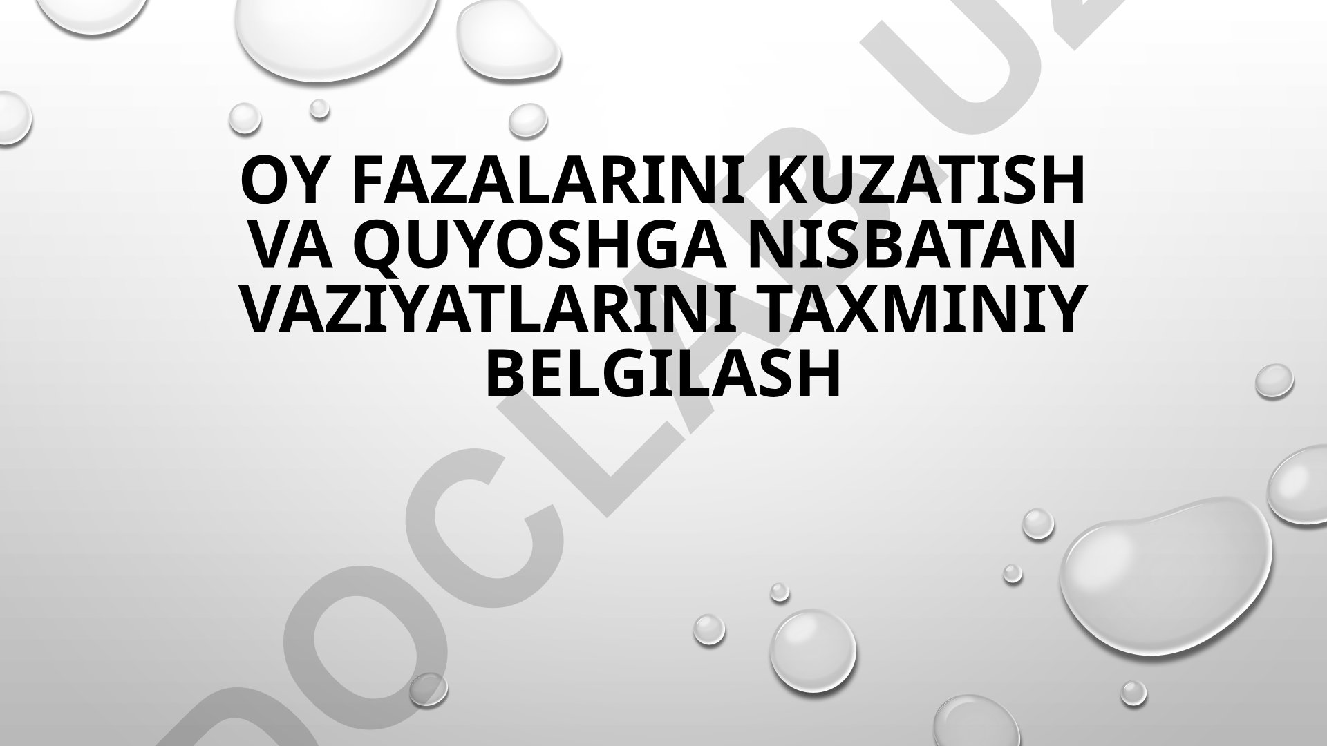 Oy fazalari va Quyoshga nisbatan vaziyatlarini o'rganish