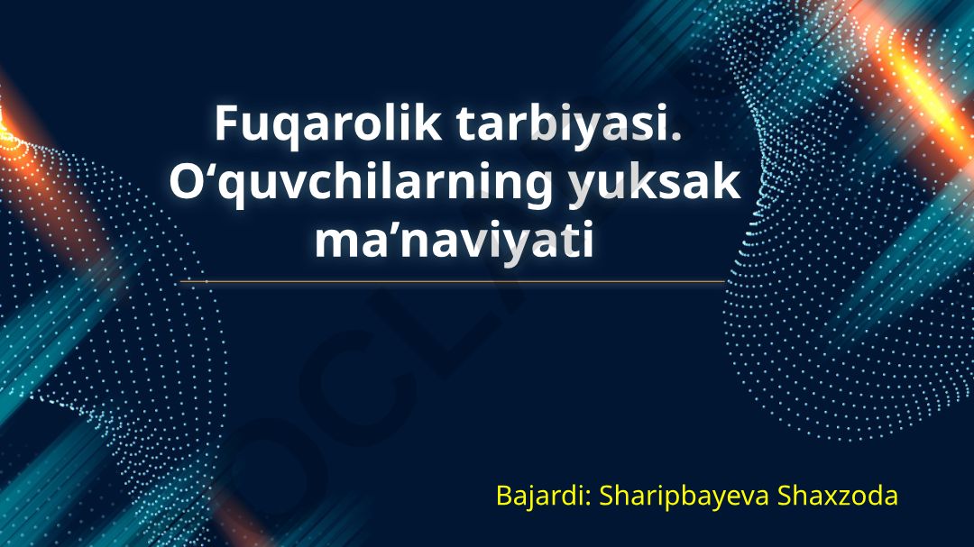 Fuqarolik tarbiyasi mazmuni, vazifalari va o'quvchilarning yuksak ma'naviyati
