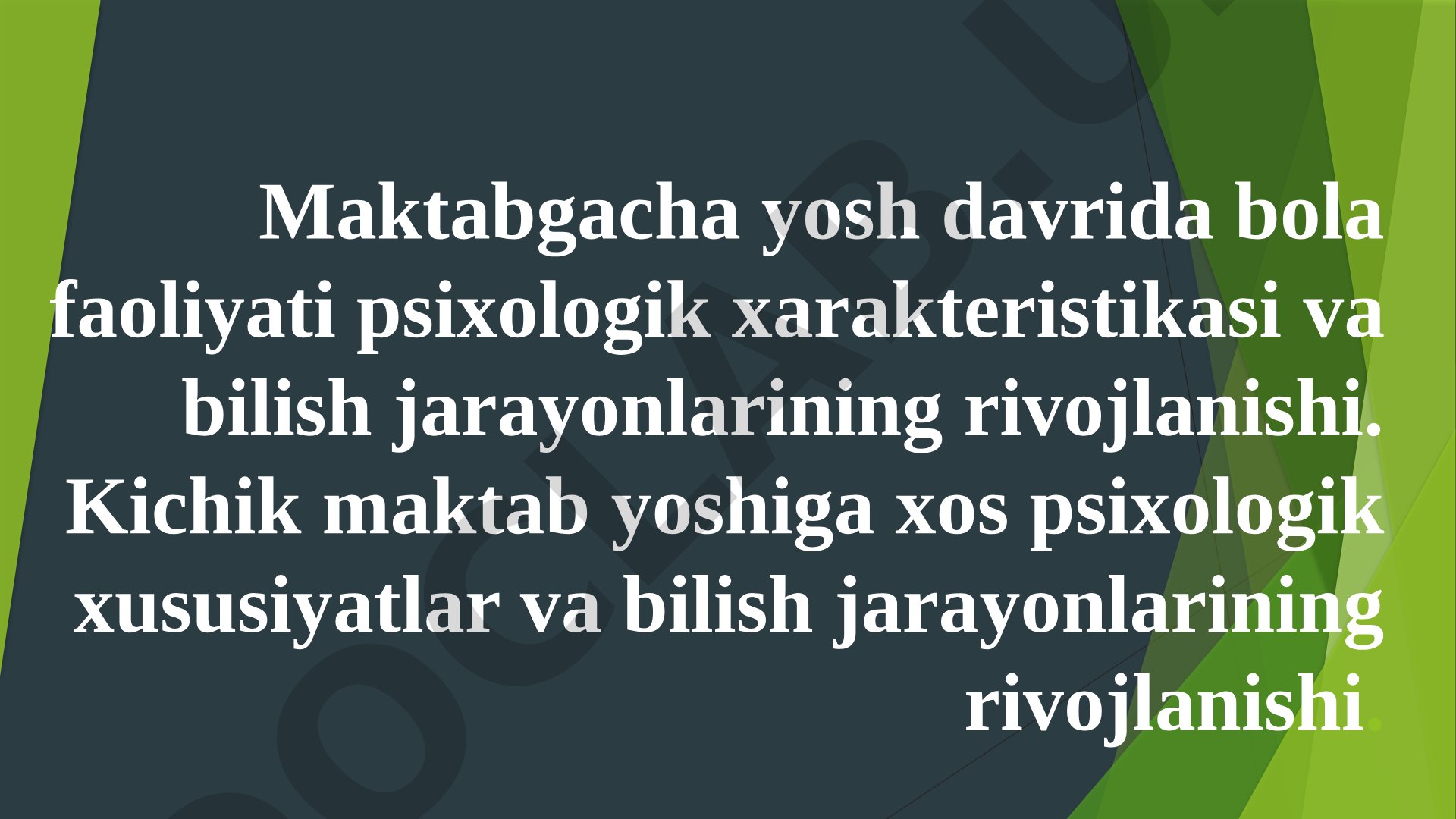 Maktabgacha va kichik maktab yoshidagi bolalar psixologik xususiyatlari