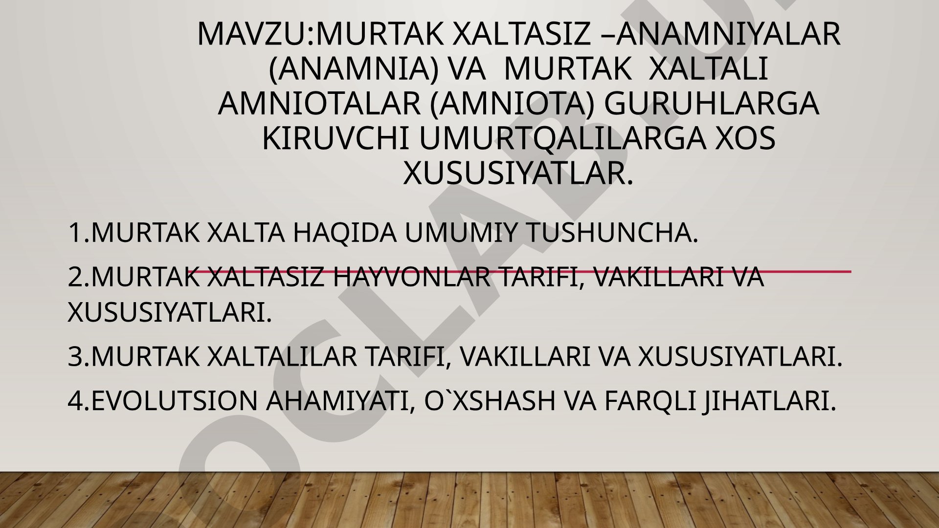Murtak xaltasiz –anamniyalar (anamnia) va murtak xaltali Amniotalar (Amniota) guruhlarga kiruvchi umurtqalilarga xos xususiyatlar
