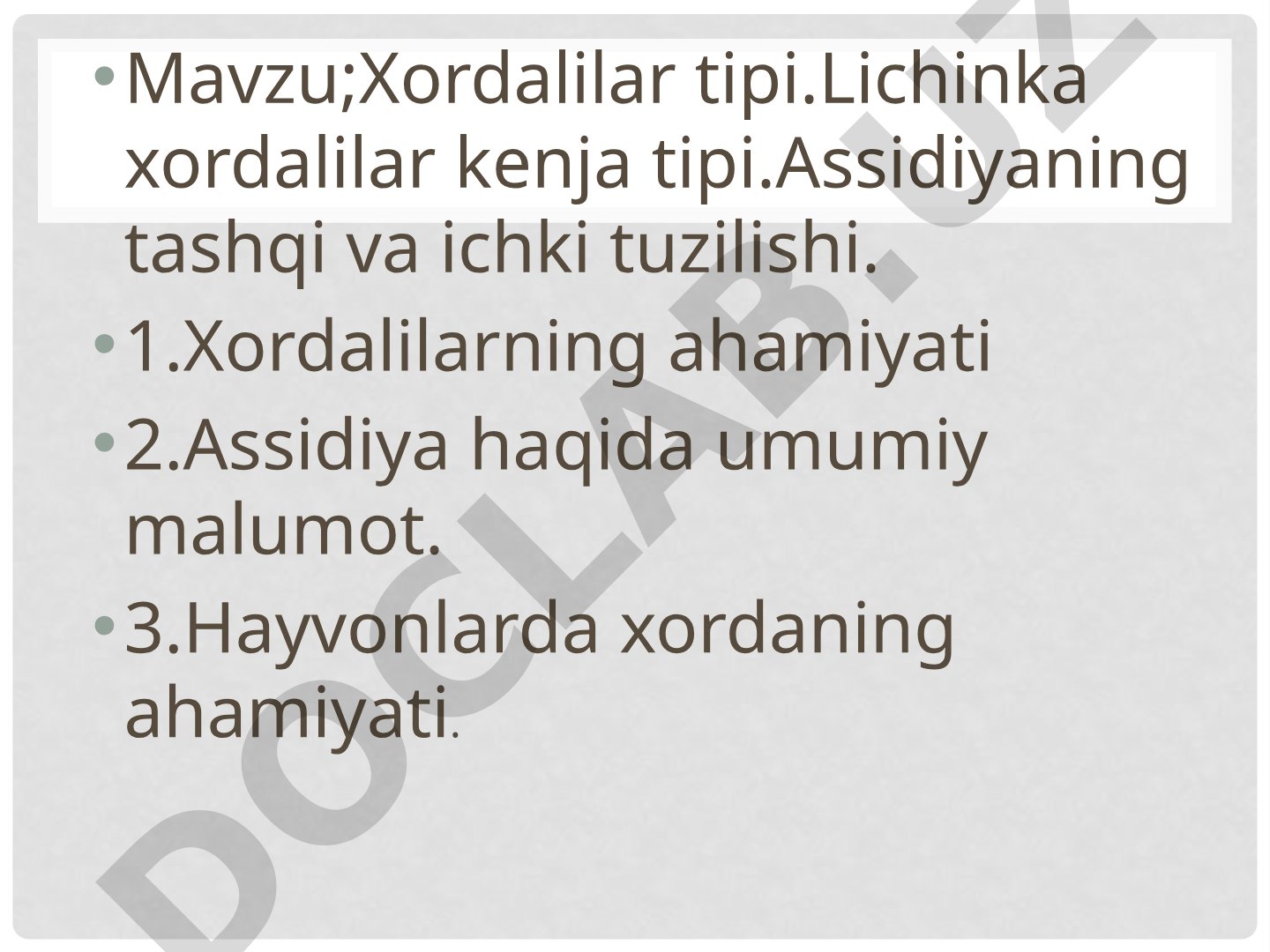 Xordalilar tipi.Lichinka xordalilar kenja tipi.Assidiyaning tashqi va ichki tuzilishi.
