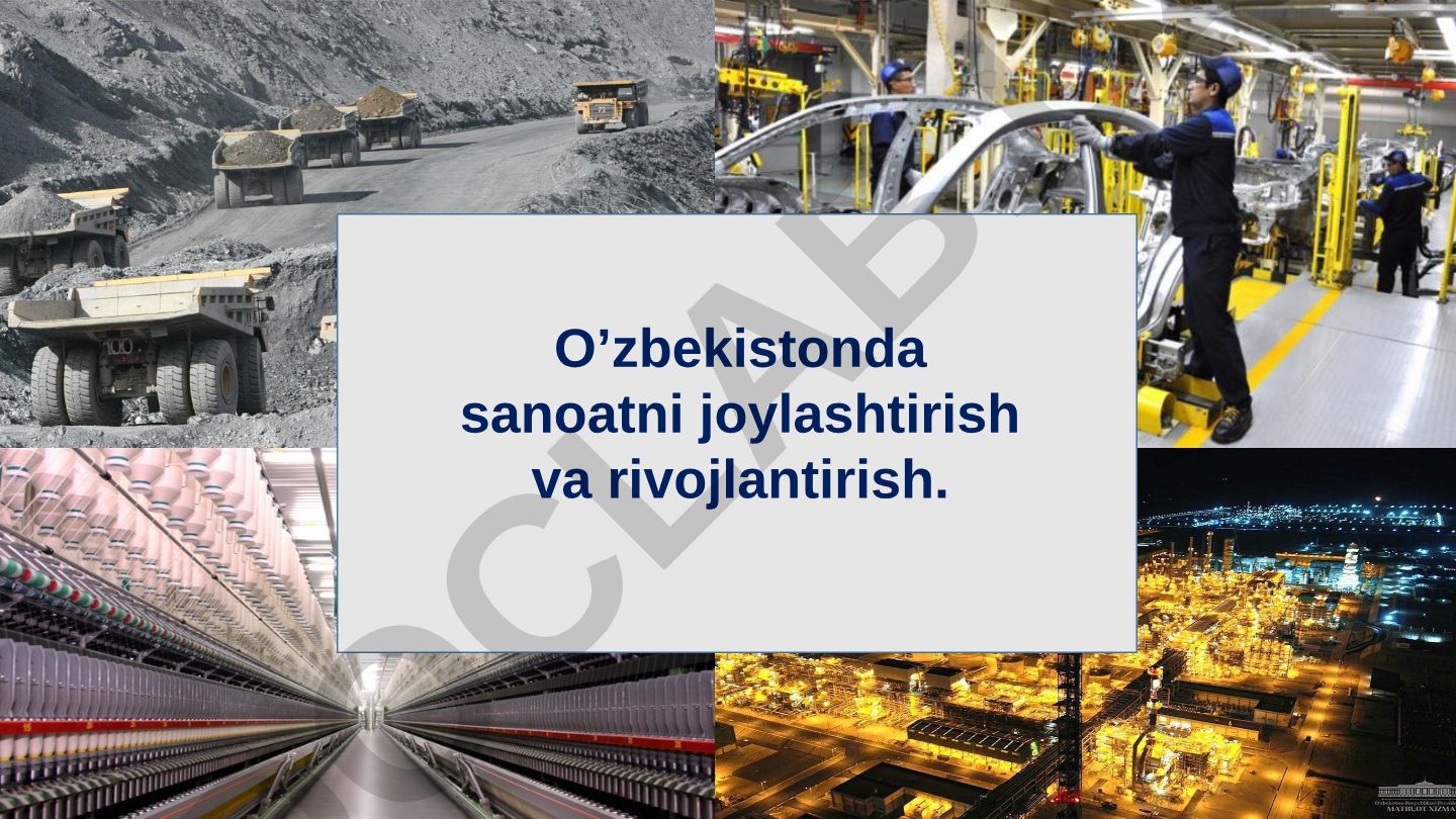 O'zbekistonda sanoatni joylashtirish va rivojlantirish