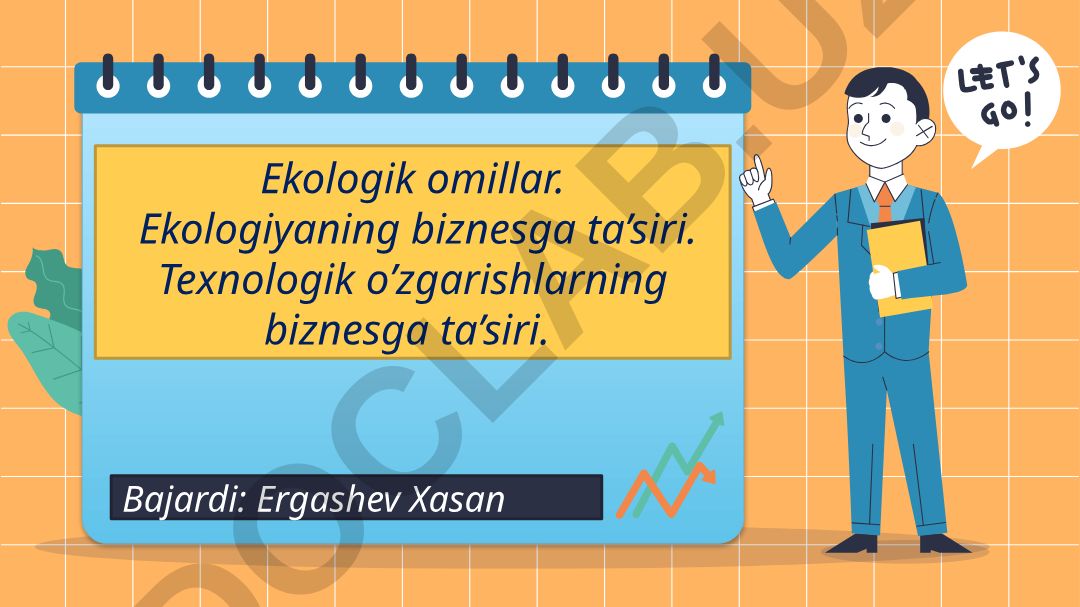 Ekologik omillar, ekologiyaning va texnologik o'zgarishlarning biznesga ta'siri