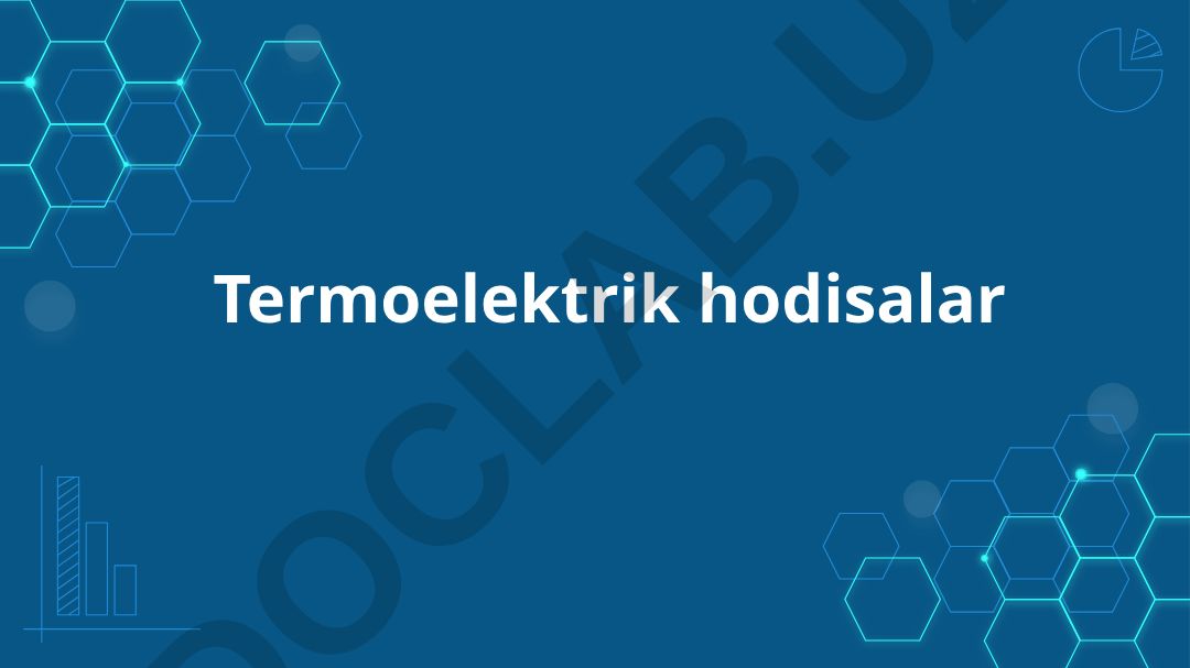 Termoelektrik hodisalar va ularning qo'llanilishi
