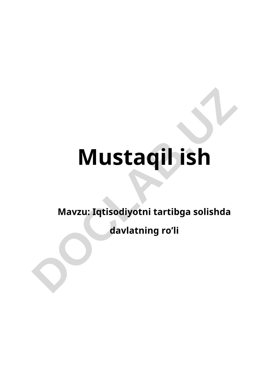 Iqtisodiyotni tartibga solishda davlatning ro’li